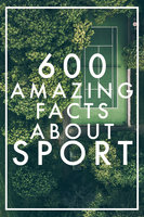 600 Amazing Facts About Sport - Nicotext Publishing