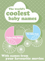 The Worlds Coolest Baby Names - Nicotext Publishing