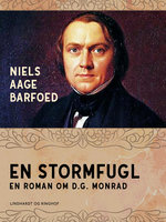 En Stormfugl – En roman om D.G. Monrad - Niels Aage Barfoed