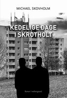 Kedelige dage i Skrotholt - Michael Skovholm