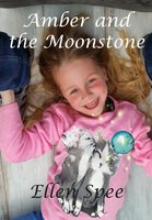 Amber and the Moonstone - Ellen Spee