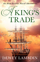 A King's Trade: An Alan Lewrie naval adventure - Dewey Lambdin