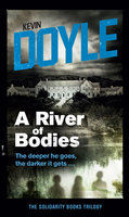 A River of Bodies: The deeper he goes, the darker it gets ... - Kevin Doyle