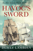 Havoc's Sword: An Alan Lewrie naval adventure - Dewey Lambdin