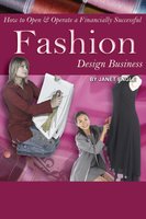 How to Open & Operate a Financially Successful Fashion Design Business - Janet Engle