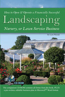 How to Open & Operate a Financially Successful Landscaping, Nursery, or Lawn Service Business - Lynn Wasnak