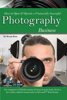 How to Open & Operate a Financially Successful Photography Business - Bryan Rose