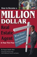How to Become a Million Dollar Real Estate Agent in Your First Year: What Smart Agents Need to Know Explained Simply - Susan Smith-Alvis