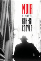 Noir: A Novel - Robert Coover