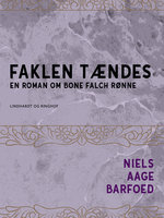 Faklen tændes – En roman om Bone Falch Rønne - Niels Aage Barfoed