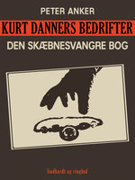 Kurt Danners bedrifter: Den skæbnesvangre bog - Peter Anker