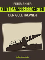 Kurt Danners bedrifter: Den gule hævner - Peter Anker