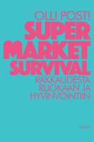 Supermarket survival - Rakkaudesta ruokaan ja hyvinvointiin - Olli Posti