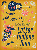 Latterfuglens land - Dortea Birkedal