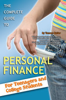 The Complete Guide to Personal Finance: For Teenagers - Tamsen Butler