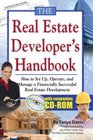 The Real Estate Developer's Handbook: How to Set Up, Operate, and Manage a Financially Successful Real Estate Development - Tanya Davis