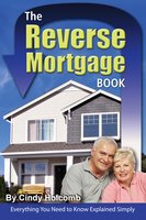 The Reverse Mortgage Book: Everything You Need to Know Explained Simply - Cindy Holcomb