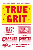 True Grit: A Novel - Charles Portis