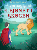 Älvornas land 2: Lejonet i skogen - Peter Gotthardt