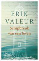 Schipbreuk van een leven - Erik Valeur