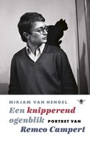Een knipperend ogenblik: Portret van Remco Campert - Mirjam van Hengel