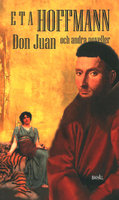 Don Juan och andra noveller - E.T.A Hoffmann