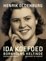 Ida Koefoed – Bornholms heltinde - Henrik Oldenburg