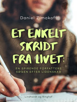 Et enkelt skridt fra livet: en spirende forfatters søgen efter lidenskab - Daniel Zimakoff