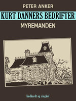 Kurt Danners bedrifter: Myremanden - Peter Anker