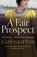 A Fair Prospect: Desperate Measures - Cass Grafton