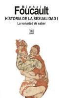 Historia de la Sexualidad I: La voluntad de saber - Michel Foucault