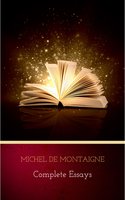 Michel de Montaigne: Complete Essays - Michel de Montaigne
