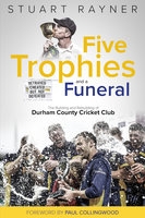 Five Trophies and a Funeral - Stuart Rayner