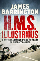 H.M.S. Illustrious - James Barrington
