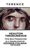 Heauton Timorumenos (The Self-Tormentor) - Terence