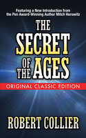 Secret of the Ages - Mitch Horowitz, Robert Collier