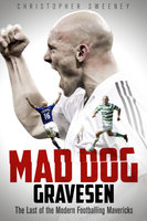 Mad Dog Gravesen - Chris Sweeney