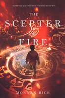 The Scepter of Fire - Morgan Rice