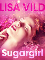 Sugargirl - erotisch verhaal - Lisa Vild
