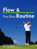 Flow & Pre-Shot Routine: Golf Tips: Routine Leads to Success - Dorothee Haering