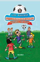 Die Fußballmannschaft: Fußball für alle - Lise Bidstrup