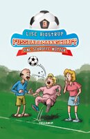 Die Fußballmannschaft: Eine schroffe Mutter - Lise Bidstrup
