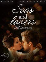 LUST Classics: Sons and Lovers - D. H. Lawrence