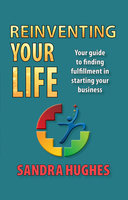 Reinventing Your Life - Sandra Hughes