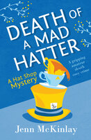 Death of a Mad Hatter: A gripping amateur sleuth cosy crime - Jenn McKinlay