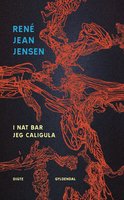 I nat bar jeg Caligula - René Jean Jensen