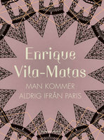Man kommer aldrig ifrån Paris - Enrique Vila-Matas