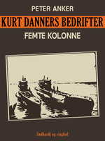 Kurt Danners bedrifter: Femte kolonne - Peter Anker