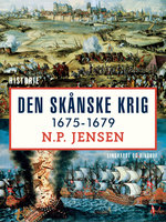 Den skånske krig 1675-1679 - N.p. Jensen
