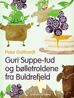 Guri Suppe-tud og bølletroldene fra Buldrefjeld - Peter Gotthardt